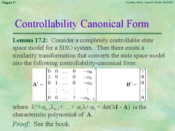 Chapter 17 Goodwin, Graebe, Salgado©, Prentice Hall 2000 Controllability Canonical Form Lemma 17. 2: