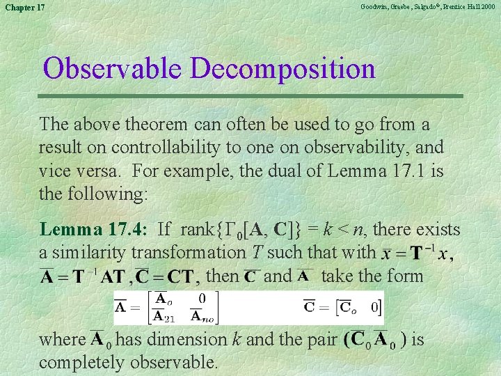 Chapter 17 Goodwin, Graebe, Salgado©, Prentice Hall 2000 Observable Decomposition The above theorem can