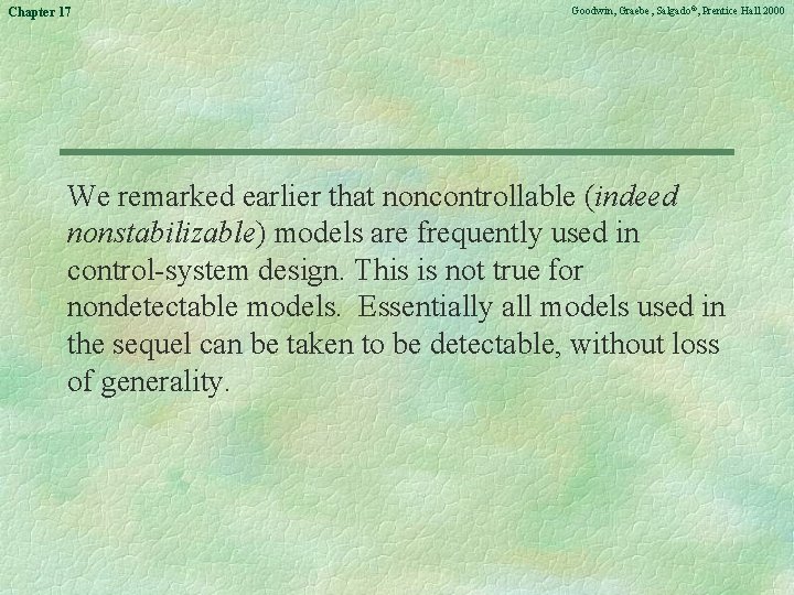 Chapter 17 Goodwin, Graebe, Salgado©, Prentice Hall 2000 We remarked earlier that noncontrollable (indeed