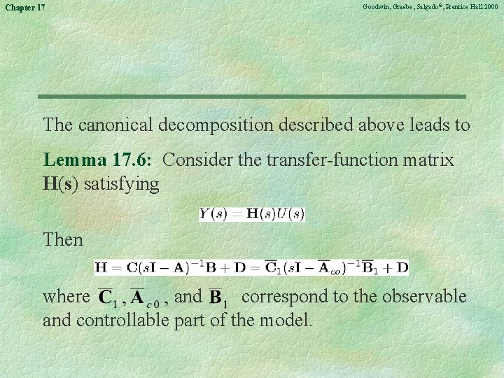Chapter 17 Goodwin, Graebe, Salgado©, Prentice Hall 2000 The canonical decomposition described above leads