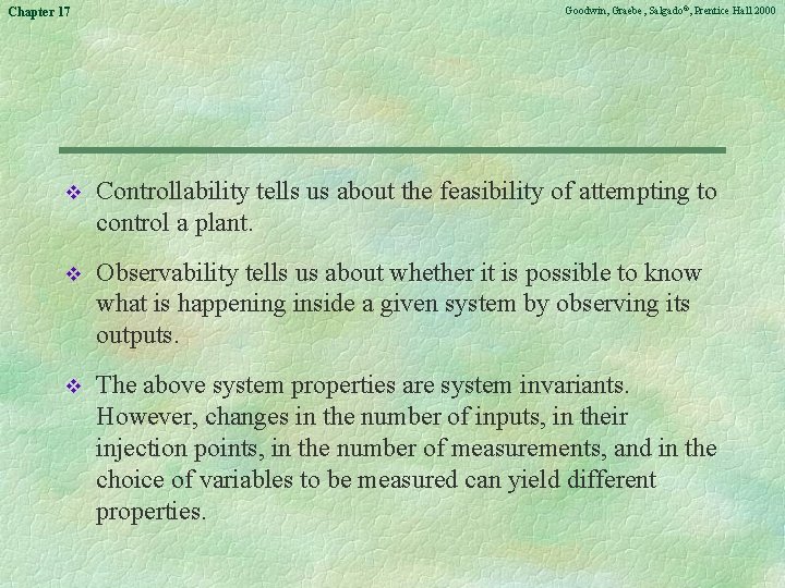 Chapter 17 Goodwin, Graebe, Salgado©, Prentice Hall 2000 v Controllability tells us about the