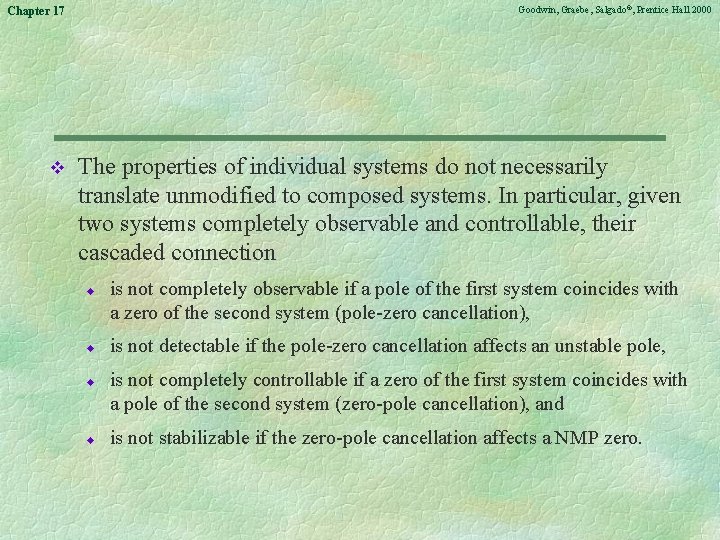 Goodwin, Graebe, Salgado©, Prentice Hall 2000 Chapter 17 v The properties of individual systems