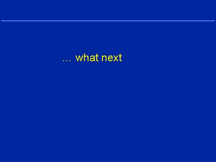… what next 