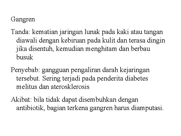 Kelainan dan Penyakit Gangren Tanda: kematian jaringan lunak pada kaki atau tangan diawali dengan