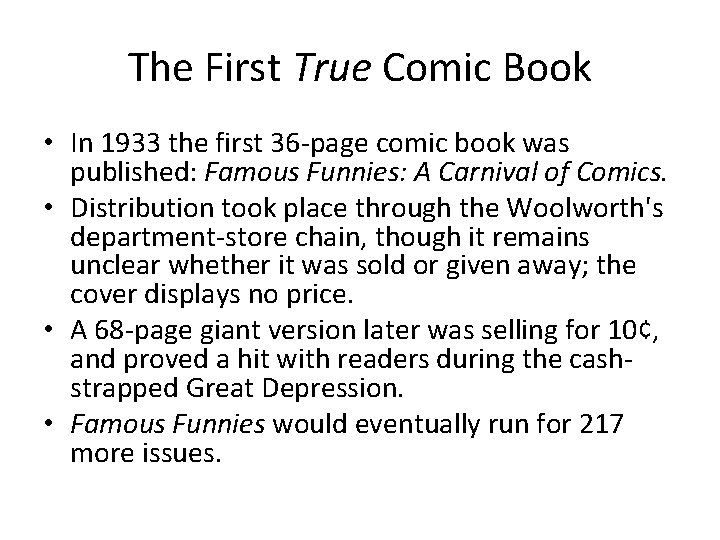 The First True Comic Book • In 1933 the first 36 -page comic book