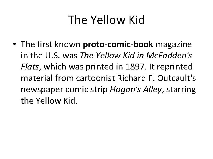 The Yellow Kid • The first known proto-comic-book magazine in the U. S. was
