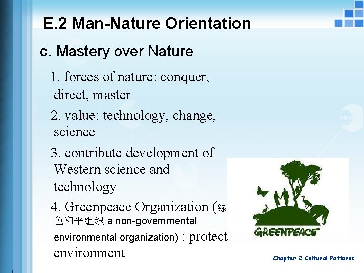 E. 2 Man-Nature Orientation c. Mastery over Nature 1. forces of nature: conquer, direct,