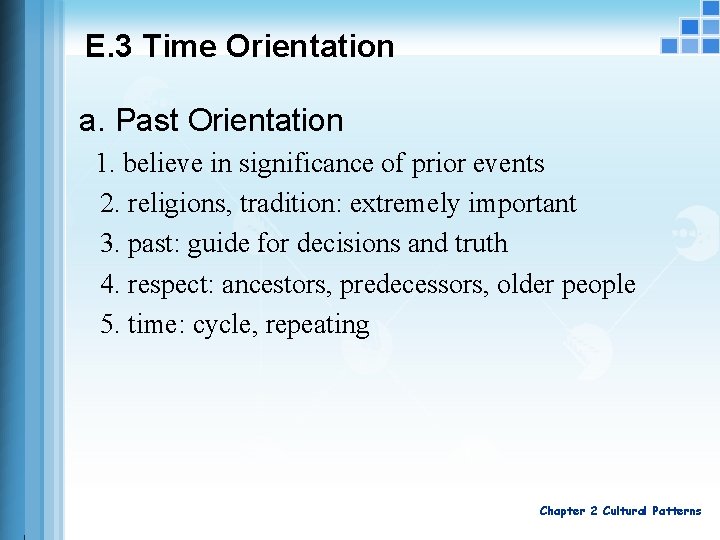 E. 3 Time Orientation a. Past Orientation 1. believe in significance of prior events