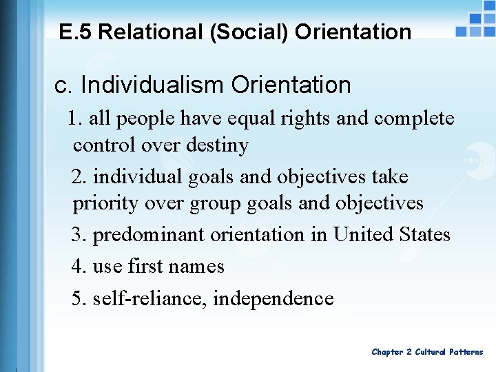 E. 5 Relational (Social) Orientation c. Individualism Orientation 1. all people have equal rights