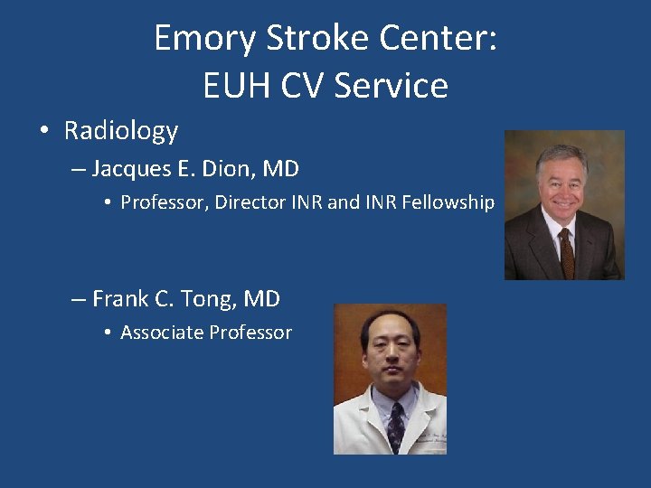 Emory Stroke Center: EUH CV Service • Radiology – Jacques E. Dion, MD •