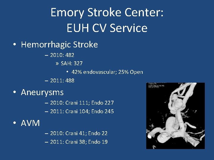 Emory Stroke Center: EUH CV Service • Hemorrhagic Stroke – 2010: 482 » SAH:
