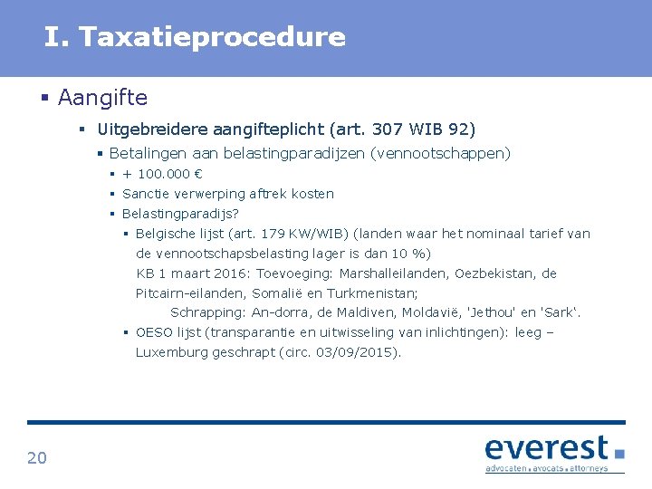 Titel I. Taxatieprocedure § Aangifte § Uitgebreidere aangifteplicht (art. 307 WIB 92) § Betalingen