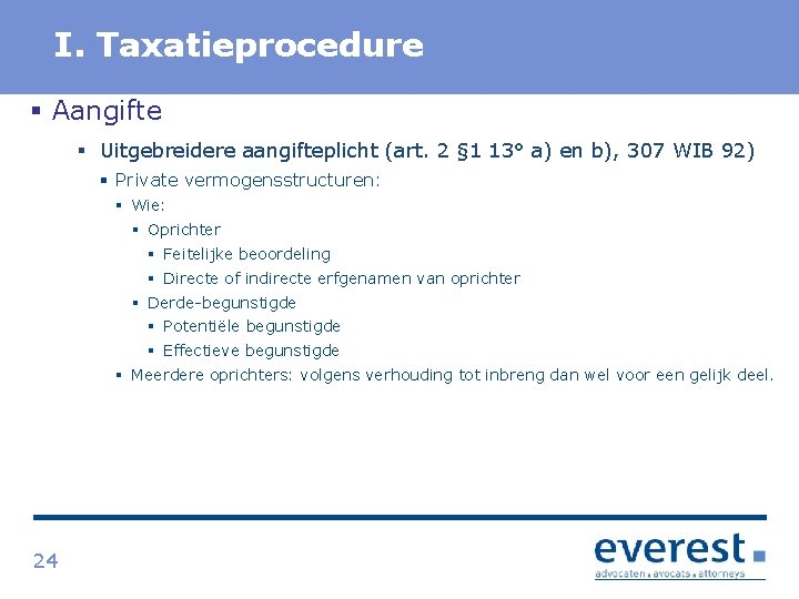 Titel I. Taxatieprocedure § Aangifte § Uitgebreidere aangifteplicht (art. 2 § 1 13° a)