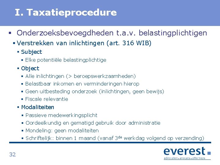 Titel I. Taxatieprocedure § Onderzoeksbevoegdheden t. a. v. belastingplichtigen § Verstrekken van inlichtingen (art.