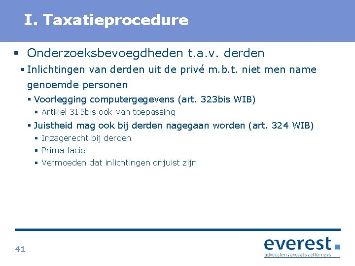 Titel I. Taxatieprocedure § Onderzoeksbevoegdheden t. a. v. derden § Inlichtingen van derden uit