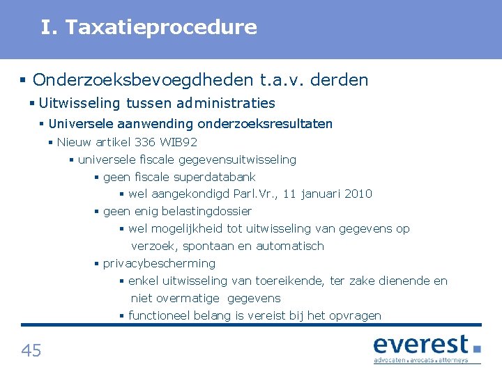 Titel I. Taxatieprocedure § Onderzoeksbevoegdheden t. a. v. derden § Uitwisseling tussen administraties §