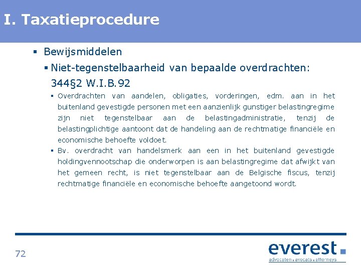 Titel I. Taxatieprocedure § Bewijsmiddelen § Niet tegenstelbaarheid van bepaalde overdrachten: 344§ 2 W.