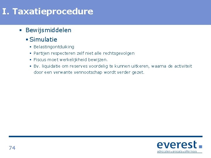 Titel I. Taxatieprocedure § Bewijsmiddelen § Simulatie § Belastingontduiking § Partijen respecteren zelf niet