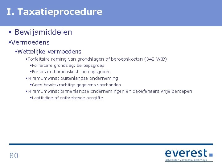 I. Titel Taxatieprocedure § Bewijsmiddelen §Vermoedens §Wettelijke vermoedens §Forfaitaire raming van grondslagen of beroepskosten