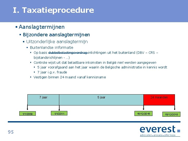 Titel I. Taxatieprocedure § Aanslagtermijnen § Bijzondere aanslagtermijnen § Uitzonderlijke aanslagtermijn § Buitenlandse informatie