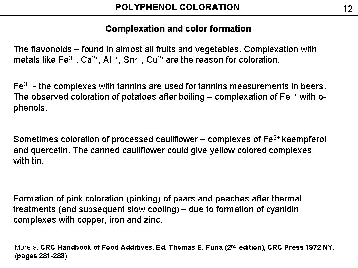 POLYPHENOL COLORATION Complexation and color formation The flavonoids – found in almost all fruits