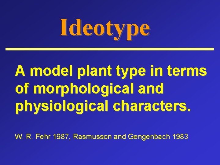 Ideotype A model plant type in terms of morphological and physiological characters. W. R.