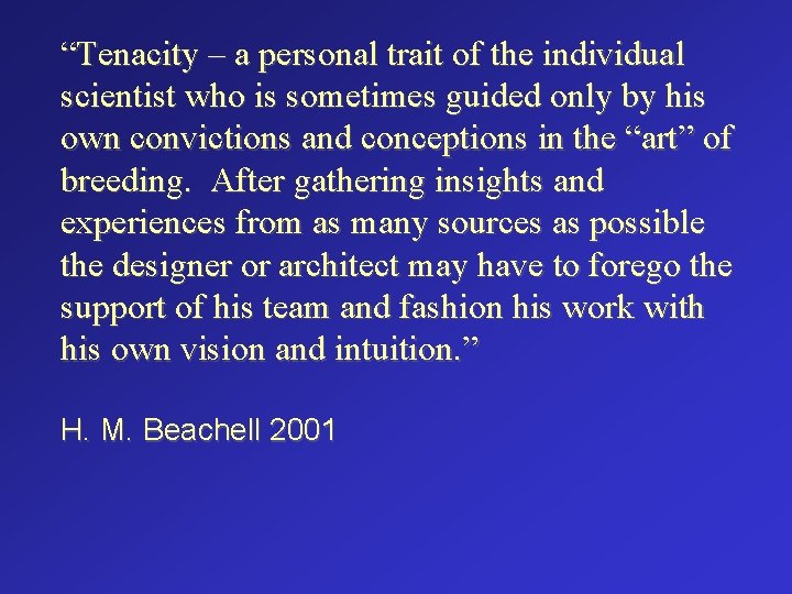 “Tenacity – a personal trait of the individual scientist who is sometimes guided only
