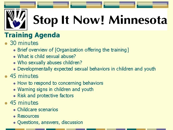 Training Agenda l 30 minutes l l l 45 minutes l l Brief overview Training Agenda l 30 minutes l l l 45 minutes l l Brief overview