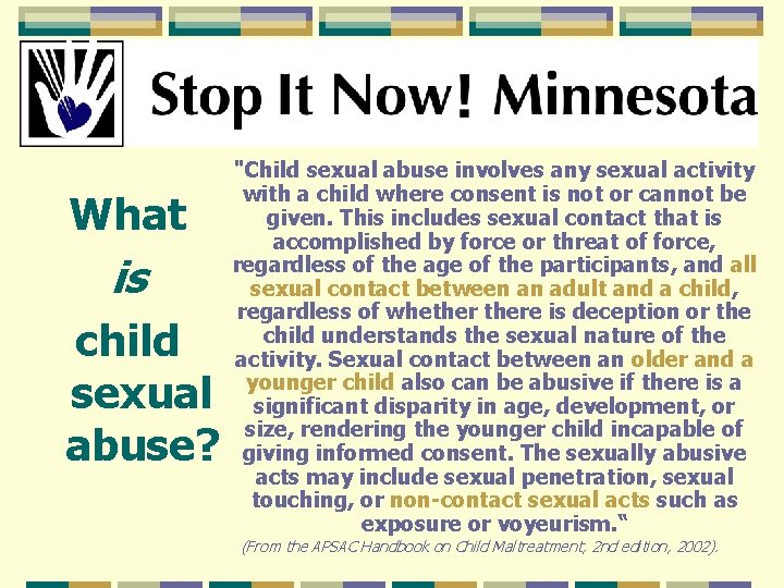 What is child sexual abuse? "Child sexual abuse involves any sexual activity with a What is child sexual abuse? "Child sexual abuse involves any sexual activity with a