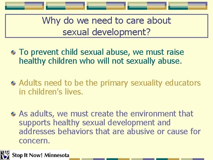 Why do we need to care about sexual development? To prevent child sexual abuse, Why do we need to care about sexual development? To prevent child sexual abuse,