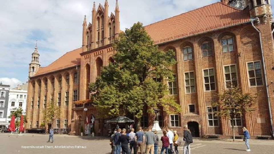 Kopernikusstadt Thorn, Altstädtisches Rathaus 