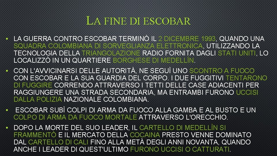 LA FINE DI ESCOBAR • LA GUERRA CONTRO ESCOBAR TERMINÒ IL 2 DICEMBRE 1993,
