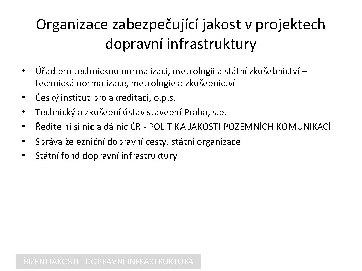 Organizace zabezpečující jakost v projektech dopravní infrastruktury • Úřad pro technickou normalizaci, metrologii a