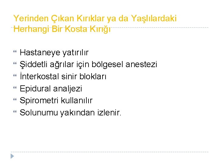 Yerinden Çıkan Kırıklar ya da Yaşlılardaki Herhangi Bir Kosta Kırığı Hastaneye yatırılır Şiddetli ağrılar