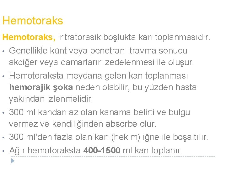 Hemotoraks, intratorasik boşlukta kan toplanmasıdır. • Genellikle künt veya penetran travma sonucu akciğer veya