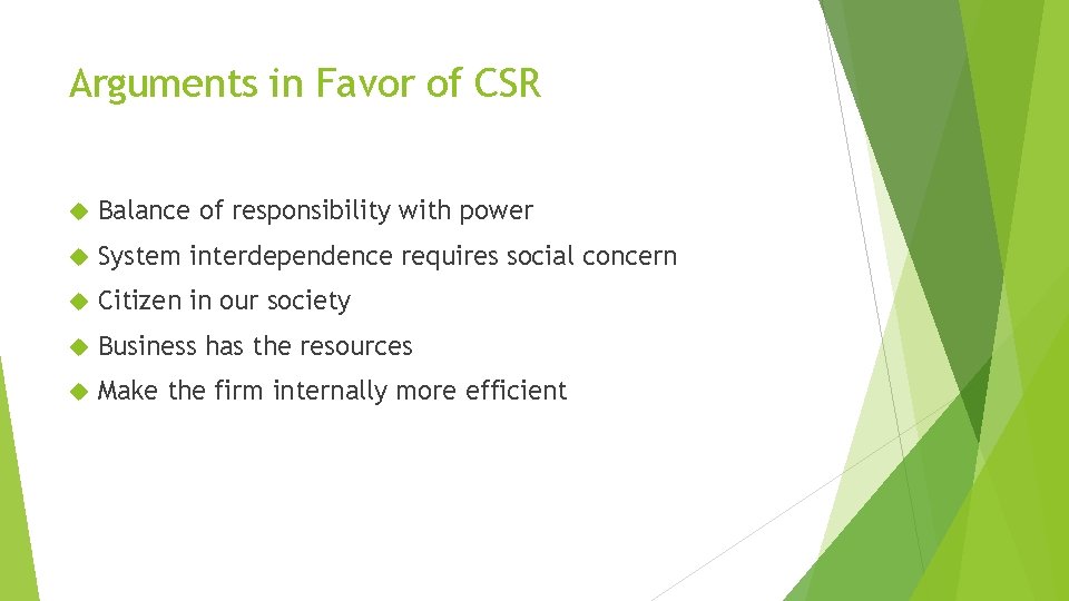 Arguments in Favor of CSR Balance of responsibility with power System interdependence requires social