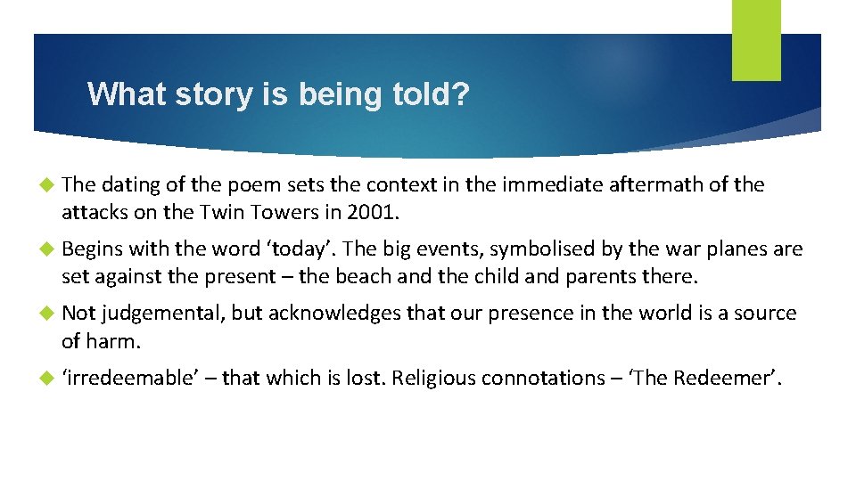 What story is being told? The dating of the poem sets the context in