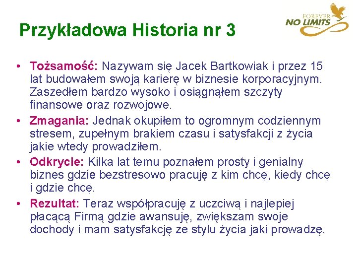 Przykładowa Historia nr 3 • Tożsamość: Nazywam się Jacek Bartkowiak i przez 15 lat