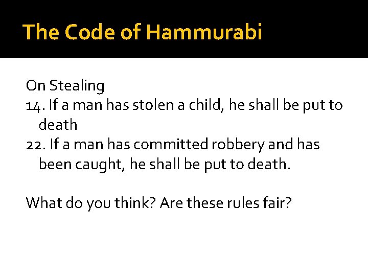 The Code of Hammurabi On Stealing 14. If a man has stolen a child,