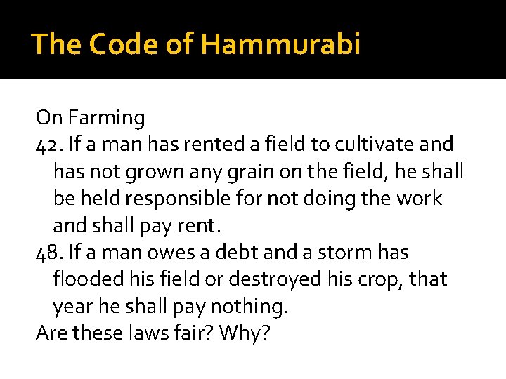 The Code of Hammurabi On Farming 42. If a man has rented a field