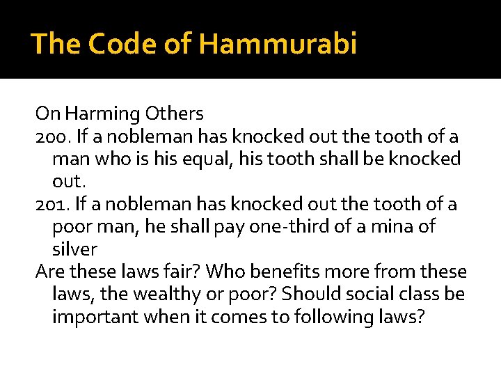 The Code of Hammurabi On Harming Others 200. If a nobleman has knocked out