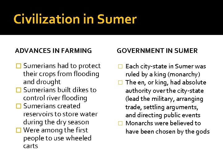 Civilization in Sumer ADVANCES IN FARMING GOVERNMENT IN SUMER � Sumerians had to protect