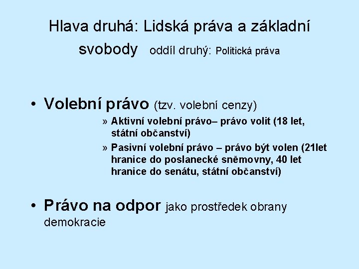 Hlava druhá: Lidská práva a základní svobody oddíl druhý: Politická práva • Volební právo