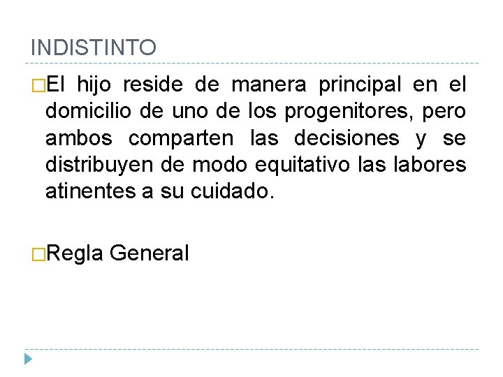 INDISTINTO �El hijo reside de manera principal en el domicilio de uno de los