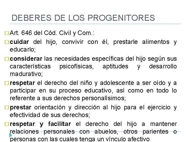 DEBERES DE LOS PROGENITORES � Art. 646 del Cód. Civil y Com. : �