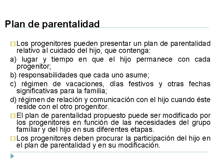 Plan de parentalidad � Los progenitores pueden presentar un plan de parentalidad relativo al