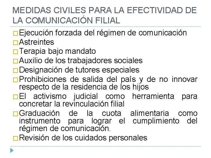 MEDIDAS CIVILES PARA LA EFECTIVIDAD DE LA COMUNICACIÓN FILIAL �Ejecución forzada del régimen de