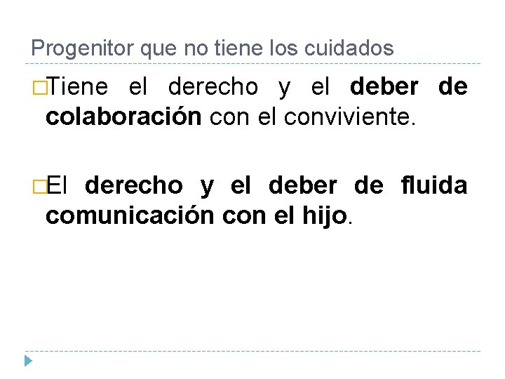 Progenitor que no tiene los cuidados �Tiene el derecho y el deber de colaboración