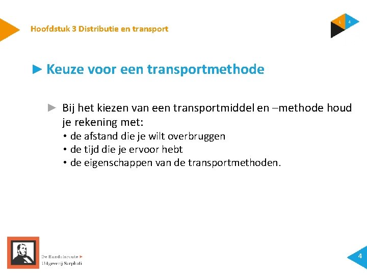 Hoofdstuk 3 Distributie en transport ► Keuze voor een transportmethode ► Bij het kiezen