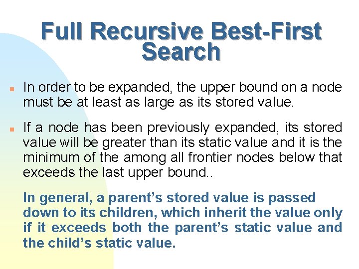 Full Recursive Best-First Search n n In order to be expanded, the upper bound